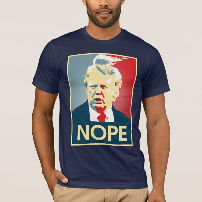 Donald Trump NOPE — Anti-Trump 2016 - T-Shirt (Vorderseite)