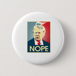 Donald Trump NOPE -- Anti-Trumpf 2016 - Button