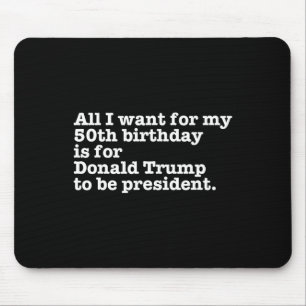 Donald Trump Präsident Funny 50. Geburtstag Gag Gi Mousepad
