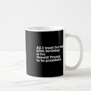 Donald Trump Präsident Funny 60. Geburtstag Gag Gi Kaffeetasse
