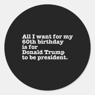 Donald Trump Präsident Funny 60. Geburtstag Gag Gi Runder Aufkleber