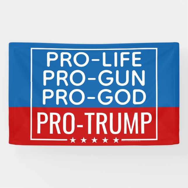 Donald Trump Pro-Life Pro-Gun Pro-Gott Pro-Trump Banner (Horizontal)