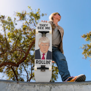 DONALD TRUMP SIE SEHEN MIR ROLLIN' Skateboard