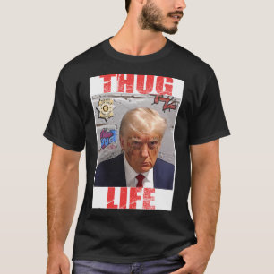 Donald Trump Thug Life T-Shirts