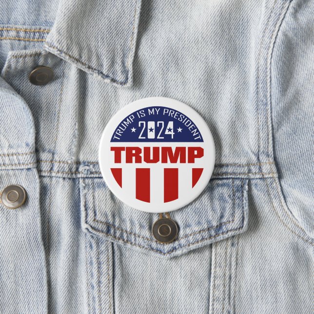 Donald Trump - TRUMP IS MY PRESIDENT 2024 Button (Beispiel)