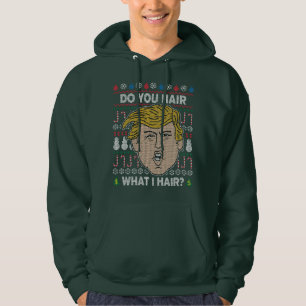 Donald Trump tut Ihnen zu hair, was ich habe Hoodie