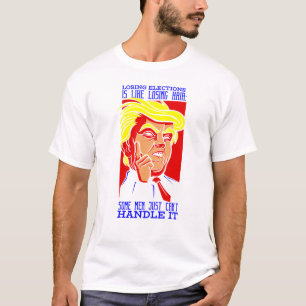 Donald Trump verlor die Wahl T-Shirt