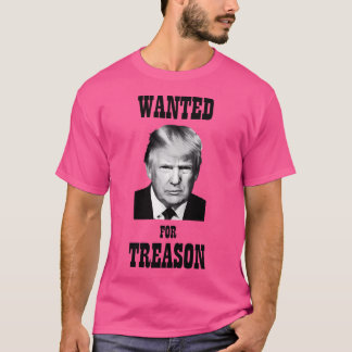 Donald Trump Wollte für Verrat T-Shirt