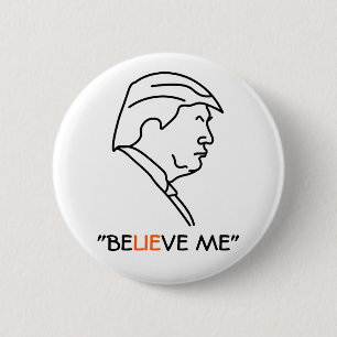 Donald- Trumpprofil-Lügner GLAUBEN MIR Button