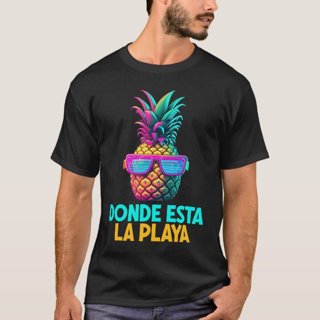 Donde Esta La Play Funny Retro Pineapple Sunglasse T-Shirt (Vorderseite)