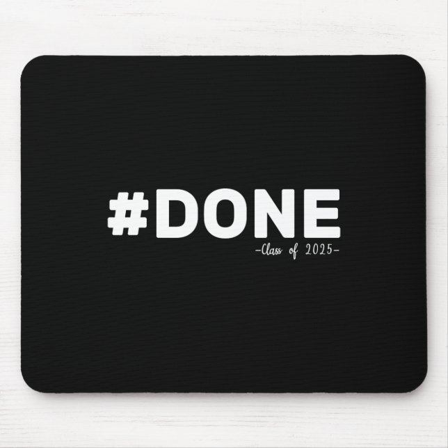 #done Cl of 2025 Graduate Funny 2025 Abschluss Mousepad (Vorne)