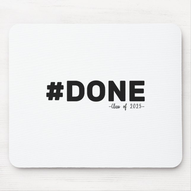 #done Cl of 2025 Graduate Funny 2025 Abschluss Mousepad (Vorne)