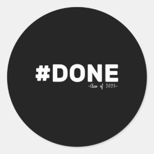 #done Cl of 2025 Graduate Funny 2025 Abschluss Runder Aufkleber
