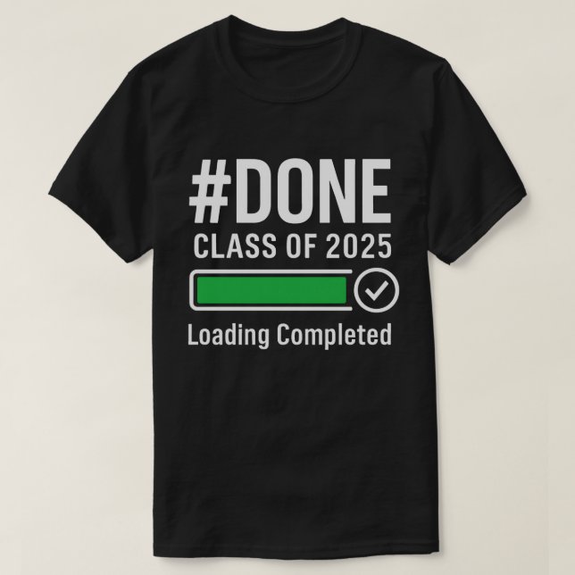 #DONE Class of 2025 Abschluss Shirt - Loading Com (Design vorne)
