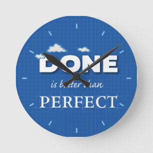 Done is Better Than Perfect Runde Wanduhr