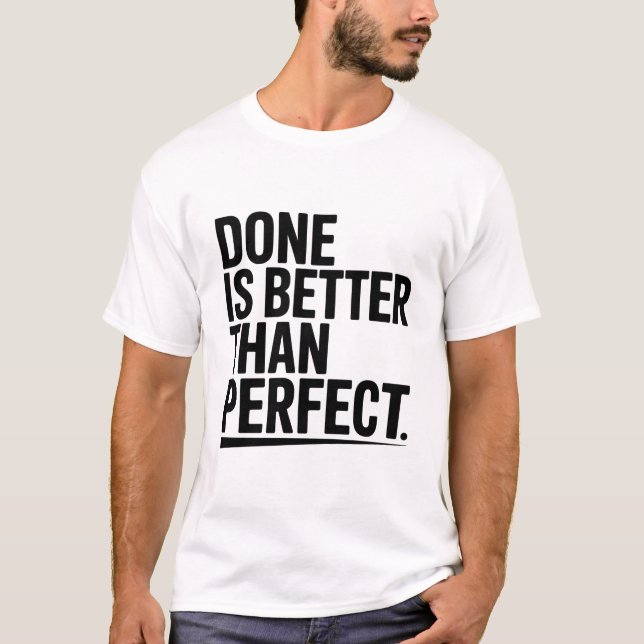 Done is better than perfect T-Shirt (Vorderseite)