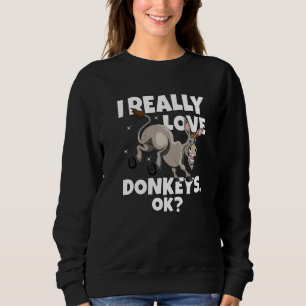Donkey Bauer Donkey Mule I wirklich Liebe Donkeys Sweatshirt