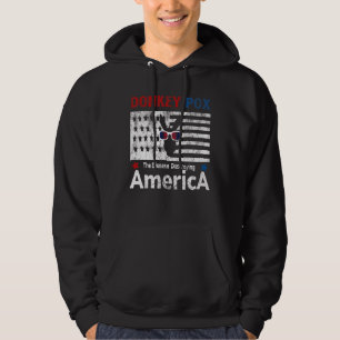 Donkey Donkey Pox The Disease zerstört Amerika C Hoodie