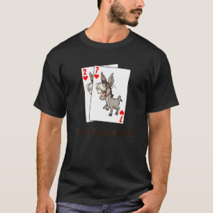 Donkey-Poker für Online- und Live-Spieler T-Shirt