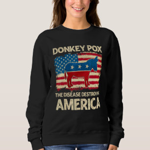 Donkey Pox die Krankheit zerstört Amerika Donkeyp Sweatshirt