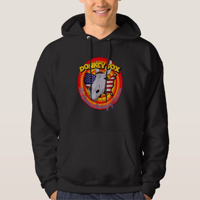 Donkey Pox Disease Destroying America   Hoodie (Vorderseite)