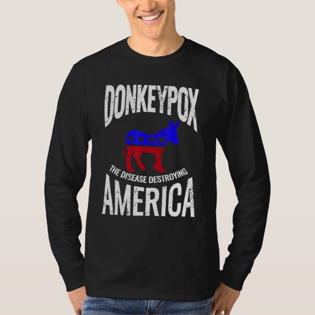 Donkey Pox The Disease Destroying America Donkeypo T-Shirt (Vorderseite)