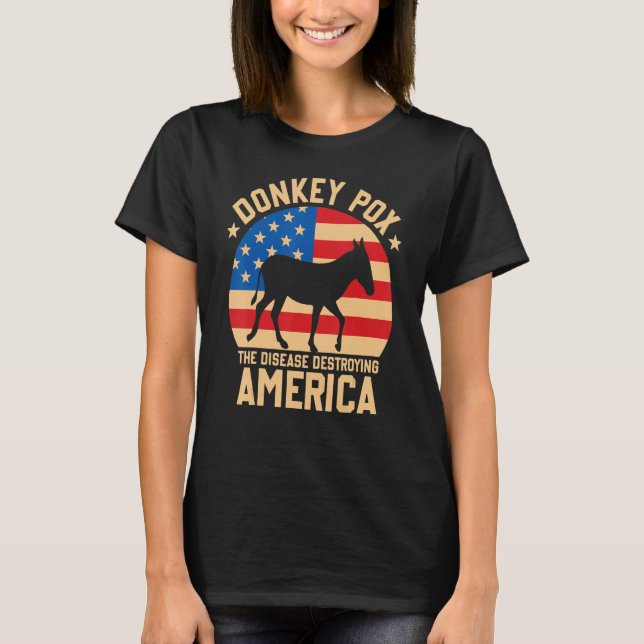 Donkey Pox The Disease Destroying America Donkeypo T-Shirt (Vorderseite)