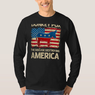 Donkey Pox The Disease Destroying America   On Bac T-Shirt