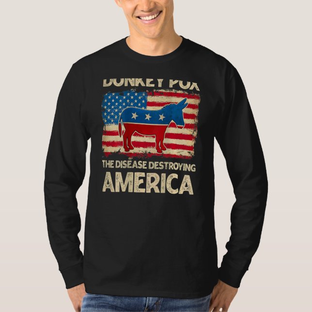 Donkey Pox The Disease Destroying America   On Bac T-Shirt (Vorderseite)
