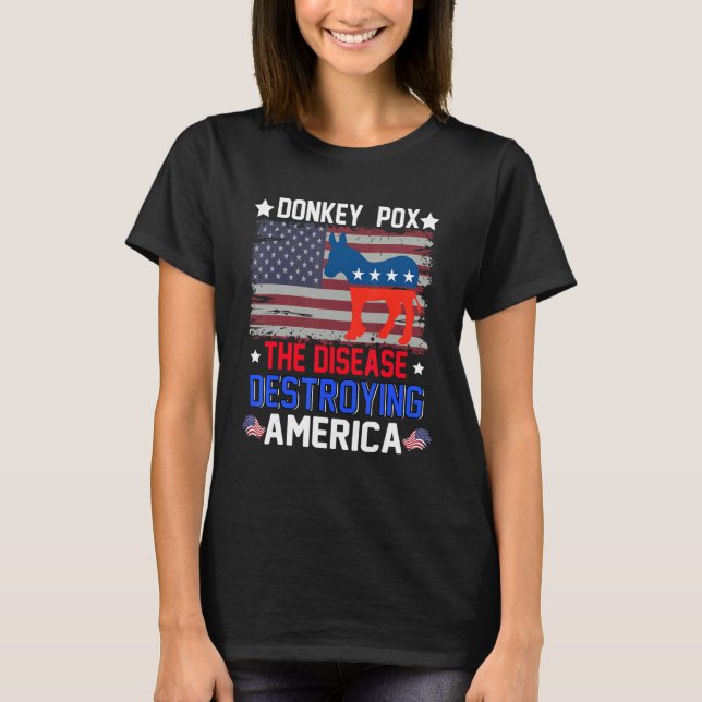 Donkey Pox The Disease Destroying America USA Flag T-Shirt (Vorderseite)