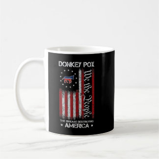 Donkey Pox The Disease zerstört Amerikas Flagge Kaffeetasse