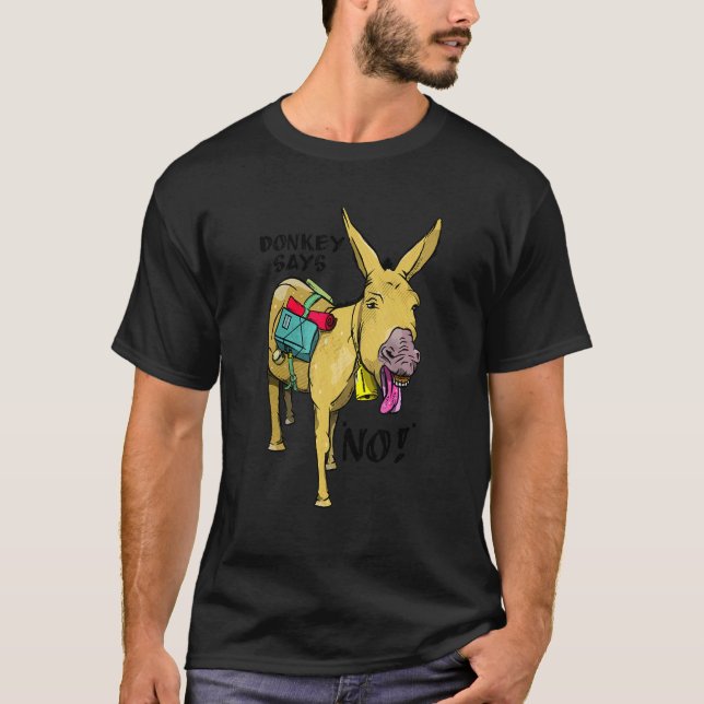 Donkey sagt: Kein Stubborn Mule T-Shirt (Vorderseite)