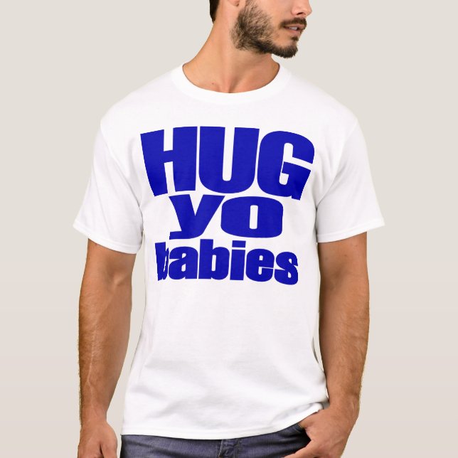 Donnie Mühlen "Umarmung Yo Babys " T-Shirt (Vorderseite)