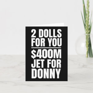 Donny 2 Dollar für Sie $400 Millionen Jet für Donn Karte