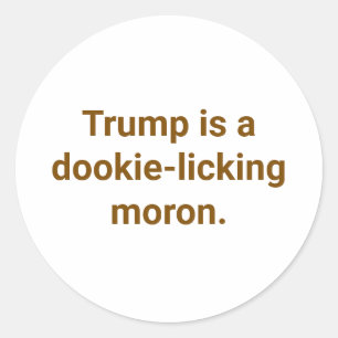 Donny Trump ist ein Idiot Hankamer Artjunkhaus Com Runder Aufkleber