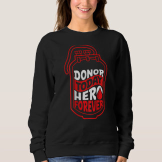 Donor Today, Hero Forever Backprint Blood Donor Sweatshirt