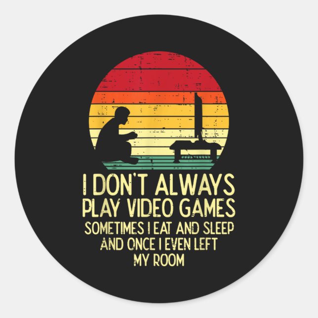 Dont Always Play Video Games Retro Gamer Men Boys  Runder Aufkleber (Vorderseite)