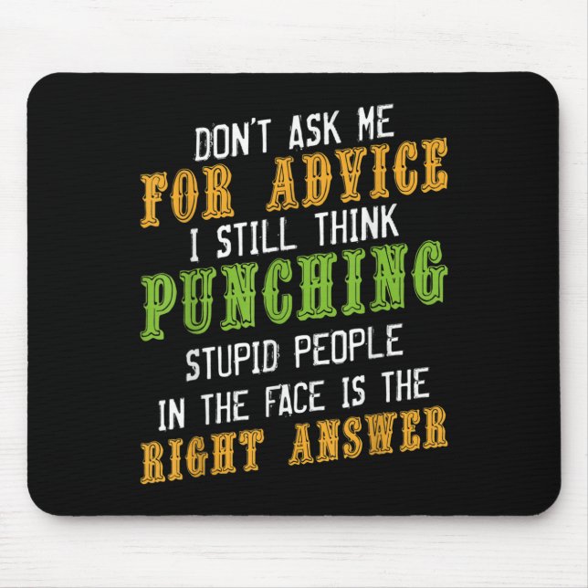 Don't Ask Me For Advice Funny Humor Sarcastic Joke Mousepad (Vorne)