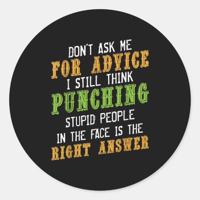 Don't Ask Me For Advice Funny Humor Sarcastic Joke Runder Aufkleber (Vorderseite)