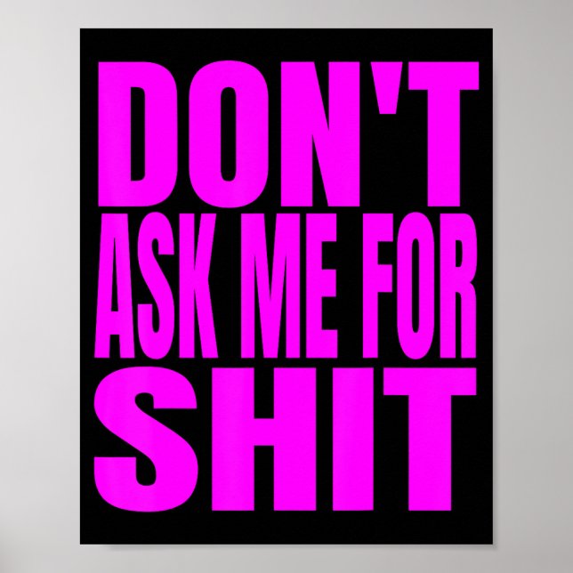 Dont Ask Me For  Poster (Vorne)