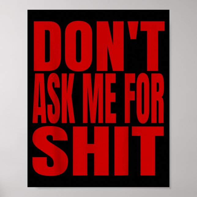 Dont Ask Me For  Poster (Vorne)