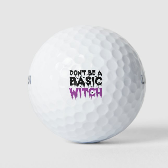 Don't be A Basic Witch Funny Spooky Halloween Gift Golfball (Vorderseite)