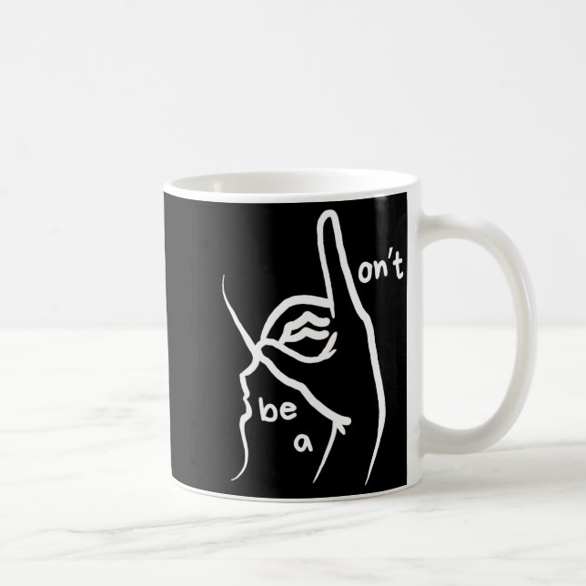 Dont Be A D K In Asl  Kaffeetasse (Rechts)