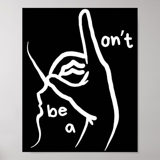 Dont Be A D K In Asl  Poster (Vorne)