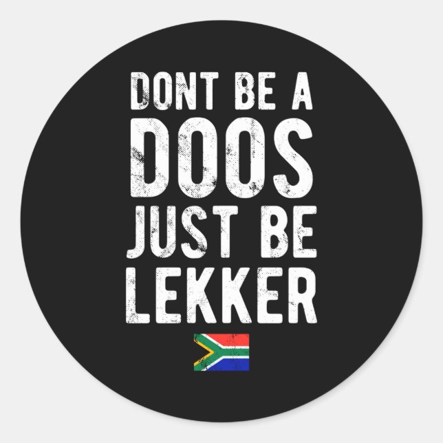 Dont Be A Doos Just Be Lekker  Runder Aufkleber (Vorderseite)