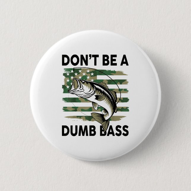Don't Be A Dumb B Fish American Flag Camo Funny Me Button (Vorderseite)