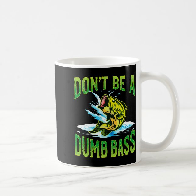 Dont Be A Dumb B Fishing  Kaffeetasse (Rechts)