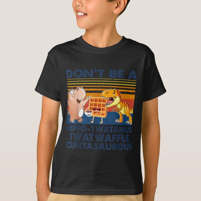 Don't Be A Hip-twatamus Twatwaffle Asaurous  T-Shirt (Vorderseite)
