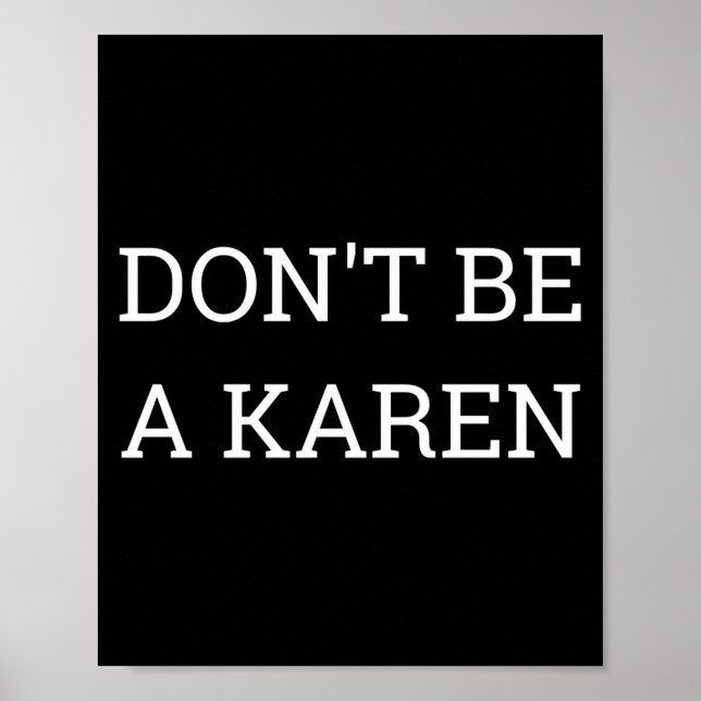 Dont Be A Karen Funny  Poster (Vorne)