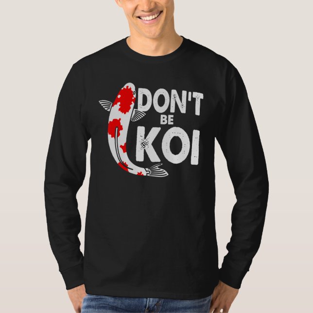 Dont be a Koi Fishkeeping Koi Carp Japanischer Q T-Shirt (Vorderseite)